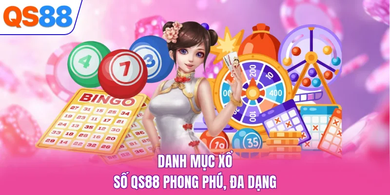 Danh mục xổ số QS88 phong phú, đa dạng